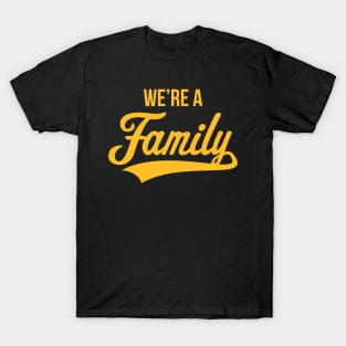 We're A Family (Parents / Father / Mother / Birth / Gold) T-Shirt